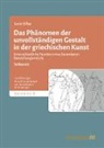 Lucie Siftar - Das Phänomen der unvollständigen Gestalt in der griechischen Kunst / Das Phänomen der unvollständigen Gestalt in der griechischen Kunst - Band 2