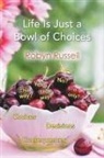 Robyn Russell - Life Is Just a Bowl of Choices