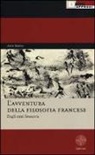 Alain Badiou - L' avventura della filosofia francese. Dagli anni Sessanta