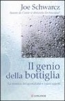 Joe Schwarcz - Il genio della bottiglia. La chimica del quotidiano e i suoi segreti