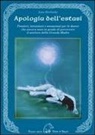 Lina Strelinzky - Apologia dell'estasi. Pensieri, intuizioni e sensazioni per le donne che ancora sono in grado di percorrere il sentiero della grande madre