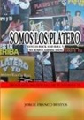 Jorge Franco Bustos, Jorge Franco Bustos - SOMOS LOS PLATERO