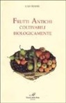 Ugo Fiorini - Frutti antichi coltivabili biologicamente