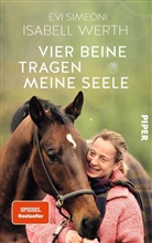 Evi Simeoni, Isabel Werth, Isabell Werth - Vier Beine tragen meine Seele