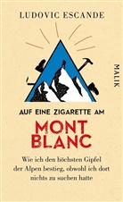 Ludovic Escande - Auf eine Zigarette am Mont Blanc