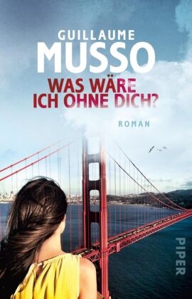 Guillaume Musso - Was wäre ich ohne dich? - Roman