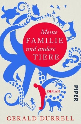 Gerald Durrell - Meine Familie und andere Tiere - Roman | Der exzentrische biografische Roman über eine Familie auf Korfu - liebenswert und very British