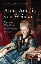 Carolin Philipps - Anna Amalia von Weimar
