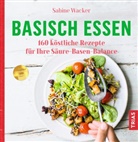 Sabine Wacker - Basisch essen