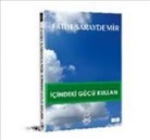 Fatih Saraydemir - Icindeki Gücü Kullan