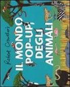 Robert Crowther, Lucy Cuthew - Il mondo pop-up degli animali