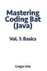 Gregor Ulm - Mastering CodingBat (Java), Vol. 1