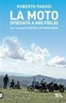 Roberto Parodi - La moto spiegata a mio figlio