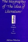 Adrian Marino - The Biography of the Idea of Literature