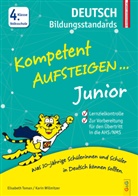 Elisabet Toman, Elisabeth Toman, Elisabeth (Prof. Toman, Elisabeth (Prof.) Toman, Karin Willmitzer - Kompetent Aufsteigen Junior Deutsch Bildungsstandards 4. Klasse VS