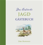 Jörg Mangold - Das illustrierte Jagdgästebuch