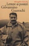 Alessandro Gnocchi - Lettere ai posteri di Giovannino Guareschi