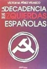 Víctor Miguel Pérez Velasco - La decadencia de la izquierda