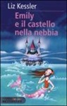 Liz Kessler, F. Guicciardini - Emily e il castello nella nebbia