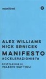 Nick Srnicek, Alex Williams - Manifesto accelerazionista