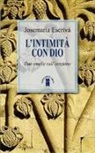 Josemaría Escrivá de Balaguer - L'intimità con Dio. Due omelie sull'orazione