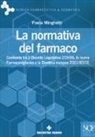 Paola Minghetti - La normativa del farmaco. Confronto tra il Decreto Legislativo 219/06, la nuova Farmacovigilanza e la Direttiva europea 2001/83/CE