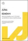 Carl Gustav Jung, Károly Kerényi - Prolegomeni allo studio scientifico della mitologia