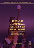 Xiaoping Wang - Ideology and Utopia in China's New Wave Cinema