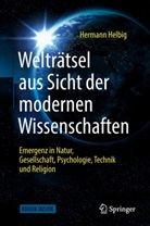 Hermann Helbig - Welträtsel aus Sicht der modernen Wissenschaften