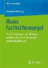 Jeremias Herberg - Illusio Fachkräftemangel