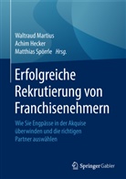 Achi Hecker, Achim Hecker, Waltraud Martius, Matthias Spörrle - Erfolgreiche Rekrutierung von Franchisenehmern