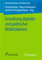 Christian Bauer, Marti Niederauer, Martin Niederauer, Gerhard Schweppenhäuser - Gestaltung digitaler und politischer Wirklichkeiten