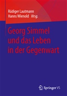 Rüdige Lautmann, Rüdiger Lautmann, Wienold, Wienold, Hanns Wienold - Georg Simmel und das Leben in der Gegenwart