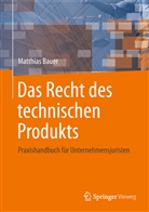 Matthias Bauer - Das Recht des technischen Produkts