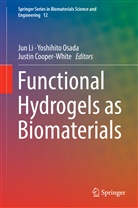 Justin Cooper-White, Jun Li, Yoshihit Osada, Yoshihito Osada - Functional Hydrogels as Biomaterials