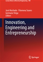 José Machado, Filomen Soares, Filomena Soares, Germano Veiga - Innovation, Engineering and Entrepreneurship