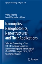 Olen Fesenko, Olena Fesenko, Yatsenko, Yatsenko, Leonid Yatsenko - Nanooptics, Nanophotonics, Nanostructures, and Their Applications