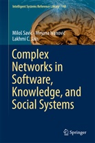 Mirjana Ivanovi¿, Mirjan Ivanovic, Mirjana Ivanovic, Mirjana Ivanović, Lakhmi C Jain, Lakhmi C. Jain... - Complex Networks in Software, Knowledge, and Social Systems