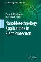Kame A Abd-Elsalam, Kamel A Abd-Elsalam, Kamel Abd-Elsalam, Kamel A. Abd-Elsalam, Prasad, Prasad... - Nanobiotechnology Applications in Plant Protection
