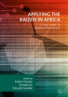 Kimiak Jin, Kimiaki Jin, Keijiro Otsuka, Tetsushi Sonobe - Applying the Kaizen in Africa