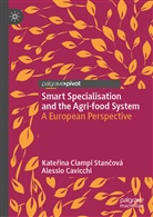 Alessio Cavicchi, Kate¿ina Ciampi Stan¿ová, Katerin Ciampi Stancová, Katerina Ciampi Stancová, Kateřina Ciampi Stančová - Smart Specialisation and the Agri-food System