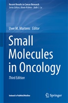 Uw M Martens, Uwe M Martens, Uwe Martens, Uwe M. Martens - Small Molecules in Oncology
