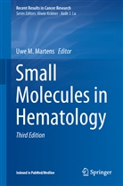 Uw M Martens, Uwe M Martens, Uwe Martens, Uwe M. Martens - Small Molecules in Hematology