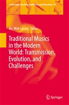 Bo-Wa Leung, Bo-Wah Leung - Traditional Musics in the Modern World: Transmission, Evolution, and Challenges