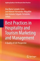 Antonio Folgado-Fe, Ana María Campón Cerro, Ana María Campón-Cerro, José Antonio Folgado Fernández, José Antonio Folgado-Fernández, José Manuel Hernández Mogollón... - Best Practices in Hospitality and Tourism Marketing and Management