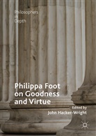 Joh Hacker-Wright, John Hacker-Wright - Philippa Foot on Goodness and Virtue