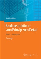 José Luis Moro, José Luis (Prof.) Moro - Baukonstruktion - vom Prinzip zum Detail. Bd.2