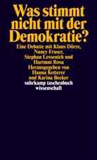Klau Dörre, Klaus Dörre, Nanc Fraser, Nancy Fraser, Stephan Lessenich, Stephan u a Lessenich... - Was stimmt nicht mit der Demokratie?