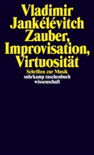 Vladimir Jankélévitch, Andrea Vejvar, Andreas Vejvar - Zauber, Improvisation, Virtuosität