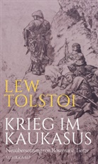 Leo N. Tolstoi, Lew Tolstoj, Rosemari Tietze, Rosemarie Tietze - Krieg im Kaukasus
